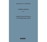 Scritti di estetica, letteratura, arte (Opera omnia di R. Guardini)