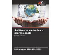 Scrittura accademica e professionale: L'arte di scrivere