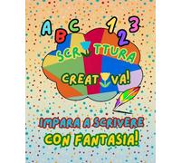 SCRITTURA CREATIVA: Impara a scrivere con fantasia!