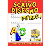 SCRIVO DISEGNO IMPARO!: Libro di attività per bambini - Disegna, Gioca, Impara a Scrivere e Tracciare le lettere dell'Alfabeto.