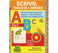 Scrivo, Traccio e Imparo - Quaderno di Attività per Bambini 3-6 anni
