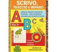 Scrivo, Traccio e Imparo - Quaderno di Attività per Bambini 3-6 anni