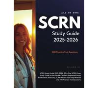 SCRN Study Guide 2025-2026: All in One SCRN Exam Study Guide for the Stroke Certified Registered Nurse Examination. Featuring SCRN Review Test Prep Material and 500 Practice Test Questions