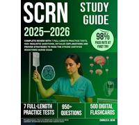 SCRN Study Guide 2025-2026: Complete Review with 7 Full-Length Practice Tests, 950+ Realistic Questions, Detailed Explanations and Proven Strategies to Pass the Stroke Certified Registered Nurse Exam