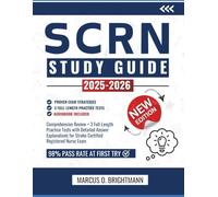 SCRN Study Guide 2025-2026: Comprehensive Review + 3 Full-Length Practice Tests with Detailed Answer Explanations for Stroke Certified Registered Nurse Exam