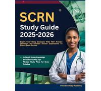 SCRN STUDY GUIDE 2025-2026: Expert Test-Taking Strategies With 700+ Practice Questions and Detailed Answer Explanations To Ensure Exam Success