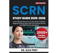 SCRN Study Guide 2025-2026: Your Ultimate Resource for the Stroke Certified Registered Nurse Exam with Full Content Review and 2000 Practice Questions