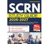 SCRN STUDY GUIDE 2026-2027: 1,200 Practice Questions, 500 Flashcards, Clinical Concepts, and Proven Strategies to Pass the Stroke Certified Registered Nurse Exam
