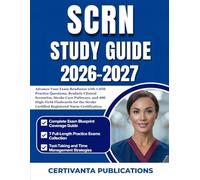 SCRN STUDY GUIDE 2026-2027: Advance Your Exam Readiness with 1,050 Practice Questions, Realistic Clinical Scenarios, Stroke Care Pathways, and 400 ... Certified Registered Nurse Certification