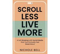 Scroll Less, Live More: A Soft Breakup with Social Media that You'll Actually Feel Good About