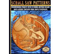Scroll Saw Patterns: Woodworking Projects with 35 Fishing-Inspired Designs: Multi-Layered Templates from Simple to Intricate