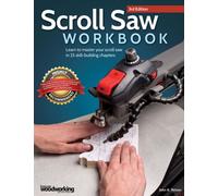 Scroll Saw Workbook, 3rd Edition : Learn to Master Your Scroll Saw in 25 Skill-Building Chapters