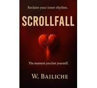 SCROLLFALL: Reclaim your inner rhythm. The moment you lost yourself.
