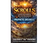 Scrolls: A 10-Day Devotional Re-Establishing The Ministry of Prophetic Dreamers