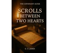 SCROLLS BETWEEN TWO HEARTS (THE COVENANT ALTAR)