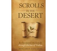 Scrolls in the Desert: Reflections on Torah through the lens of Yeshua