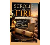 Scrolls of Fire: Rest & Recovery Edition: You Were Enough the Whole Time - Now Breathe