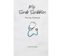 Scrub Scribbles: The Nurses Notebook