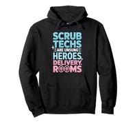 Scrub Techs Are Unsung Heroes Of Delivery Rooms Pullover Hoodie