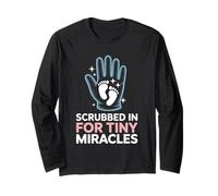 Scrubbed in for Tiny Miracles Long Sleeve T-Shirt