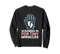 Scrubbed In For Tiny Miracles Sweatshirt