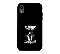 Scrubs Hide The Exhaustion - Healthcare Worker Design Case for iPhone XR