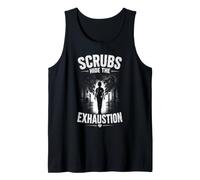 Scrubs Hide The Exhaustion - Healthcare Worker Design Tank Top