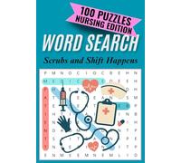 Scrubs & Shift Happens: 100 Word Search Puzzles for Nurses | Brain Break Bundle for Calm, Chaos & Call Lights: 100 Nursing Word Puzzles from Day Shift ... Shift Chaos (Nursing Word Search Series)