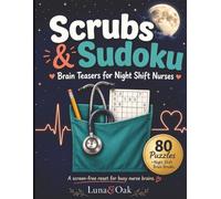 Scrubs & Sudoku: Brain Teasers for Night Shift Nurses