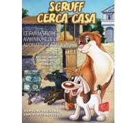 Scruff - Scruff cerca casa - Le fantastiche avventure di un adorabile cagnolino Volume 01 [Import anglais]