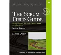 Scrum Field Guide, The: Agile Advice for Your First Year and Beyond (Addison-Wesley Signature Series (Cohn))
