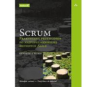 Scrum.: Praktyczny przewodnik po najpopularniejszej metodyce Agile