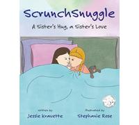 ScrunchSnuggle: A Sister's Hug, a Sister's Love