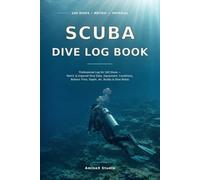Scuba Dive Log Book: Professional Log for 100 Dives - Metric & Imperial Dive Data, Equipment, Conditions, Bottom Time, Depth, Air, Buddy & Dive Notes