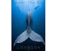 Scuba Dive Logbook: 150 Dive Logbook: Under The Sea / Whale Tail