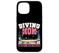 Scuba Diver Girl Mom Mother Diving Mom Just Like A Normal Case for iPhone 15