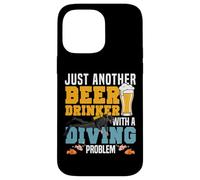 Scuba Diver Just Another Beer Drinker With A Diving Problem Case for iPhone 14 Pro Max