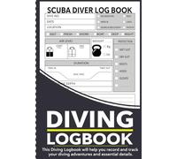 Scuba Diver Log Book: Underwater Record for Beginner, Intermediate, and Experienced Divers - Dive Journal for Training, Certification and Recreation