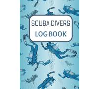 Scuba Divers Log Book: Capture Every Splash: 99 Dive Logs with Exclusive Scuba Diver Cover Art by Designs by Valencia88