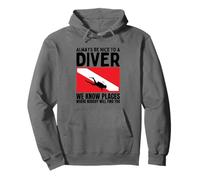 Scuba Diving Always Be Nice To A Diver Funny Scuba Diver Pullover Hoodie