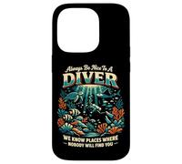 Scuba Diving Always Be Nice To A Diver We Know Places Where Case for iPhone 14 Pro