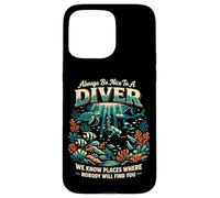 Scuba Diving Always Be Nice To A Diver We Know Places Where Case for iPhone 15 Pro Max