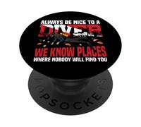 Scuba Diving Always Be Nice To A Diver We Know Places Where PopSockets Adhesive PopGrip