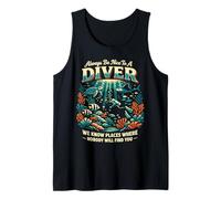 Scuba Diving Always Be Nice to A Diver We Know Places Where Tank Top