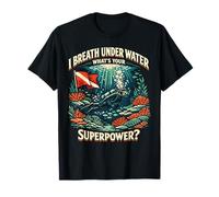Scuba Diving Diver I Breath Under Water What's Your T-Shirt