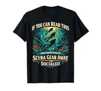 Scuba Diving Diver If You Can Read This I was Forced to Put T-Shirt