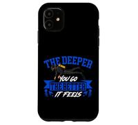Scuba Diving Diver The Deeper You Go The Better It Feels Case for iPhone 11