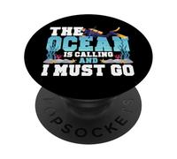 Scuba Diving Diver The Ocean Is Calling And I Must Go PopSockets Adhesive PopGrip