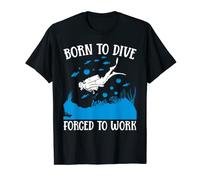 Scuba Diving Funny Scuba Diver Born To Dive Forced To Work T-Shirt