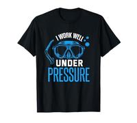 Scuba Diving I Work Well Under Pressure T-Shirt